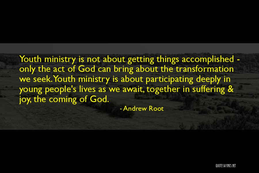 The Joy Of Youth Quotes By Andrew Root