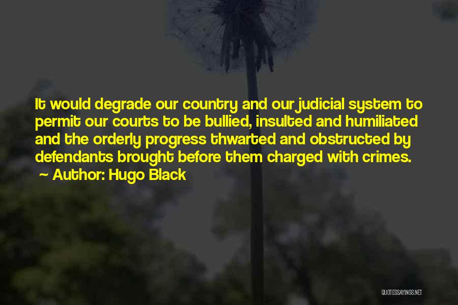 The Judicial System Quotes By Hugo Black