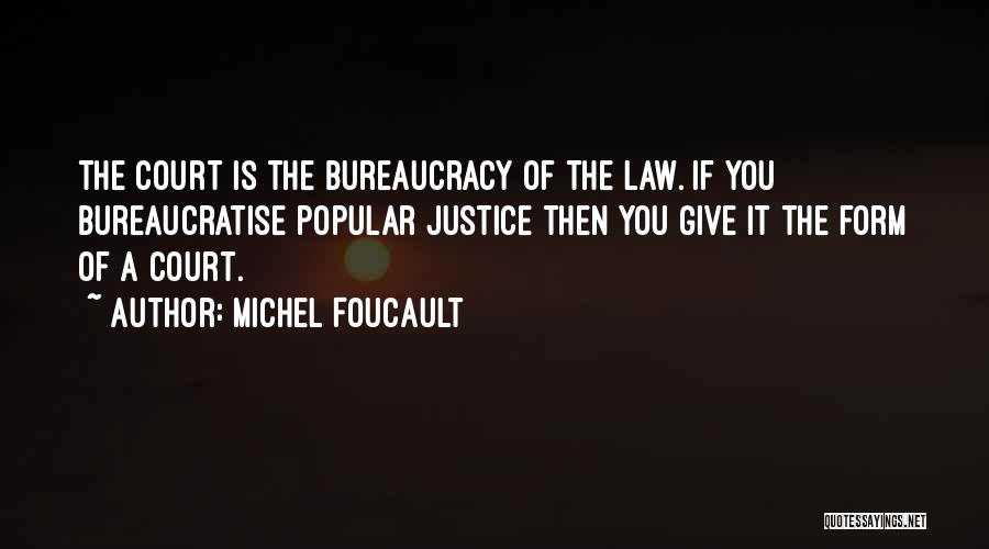 The Judicial System Quotes By Michel Foucault