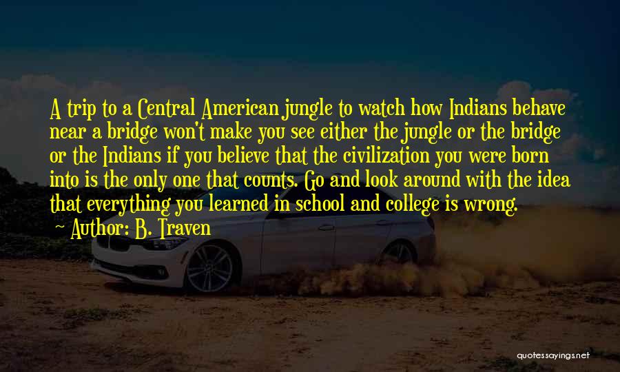 The Jungle Quotes By B. Traven