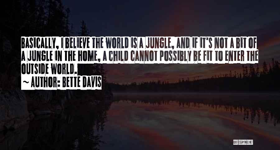 The Jungle Quotes By Bette Davis