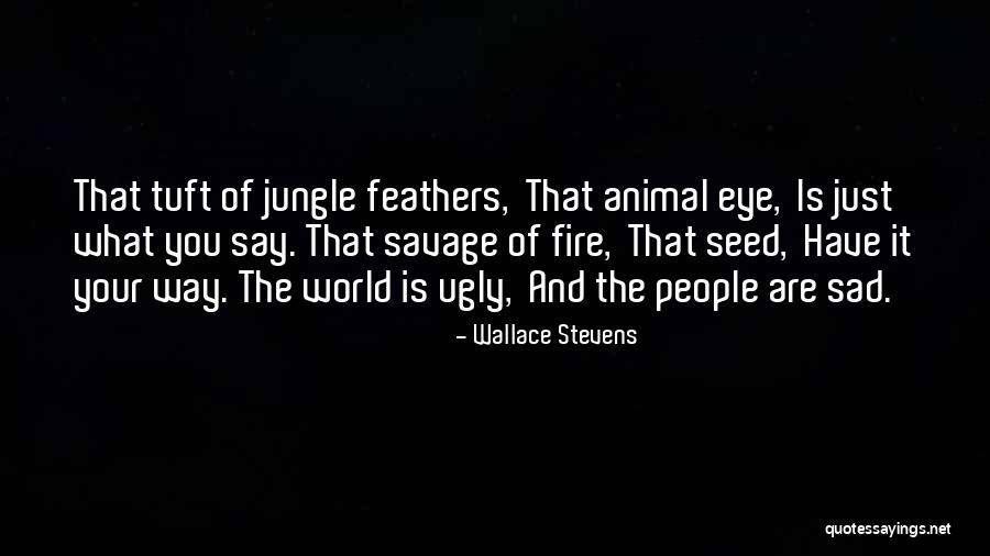 The Jungle Quotes By Wallace Stevens