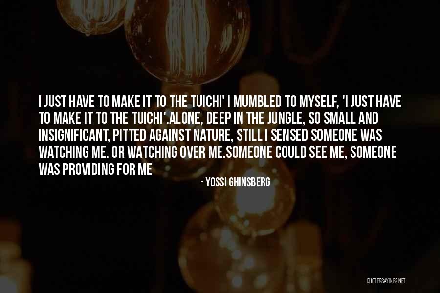 The Jungle Quotes By Yossi Ghinsberg The Jungle Quotes By Yossi Ghinsberg