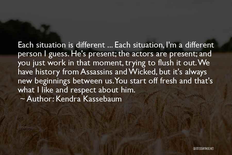 The Just Assassins Quotes By Kendra Kassebaum