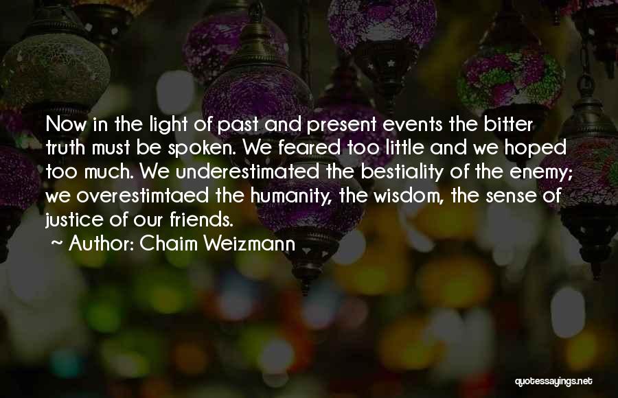 The Justice Friends Quotes By Chaim Weizmann