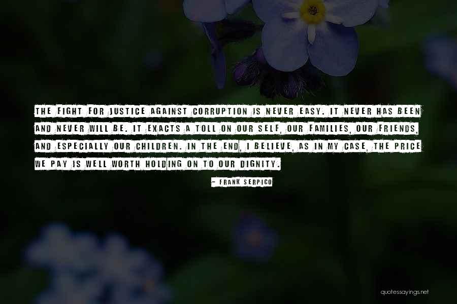 The Justice Friends Quotes By Frank Serpico The Justice Friends Quotes By Frank Serpico