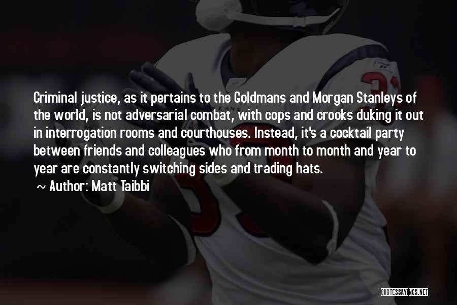 The Justice Friends Quotes By Matt Taibbi