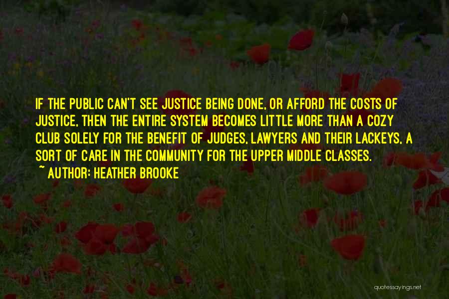 The Justice System Quotes By Heather Brooke