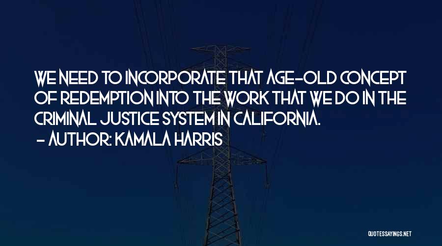 The Justice System Quotes By Kamala Harris
