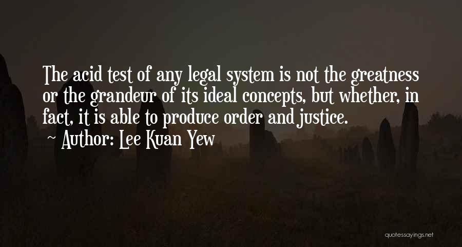 The Justice System Quotes By Lee Kuan Yew