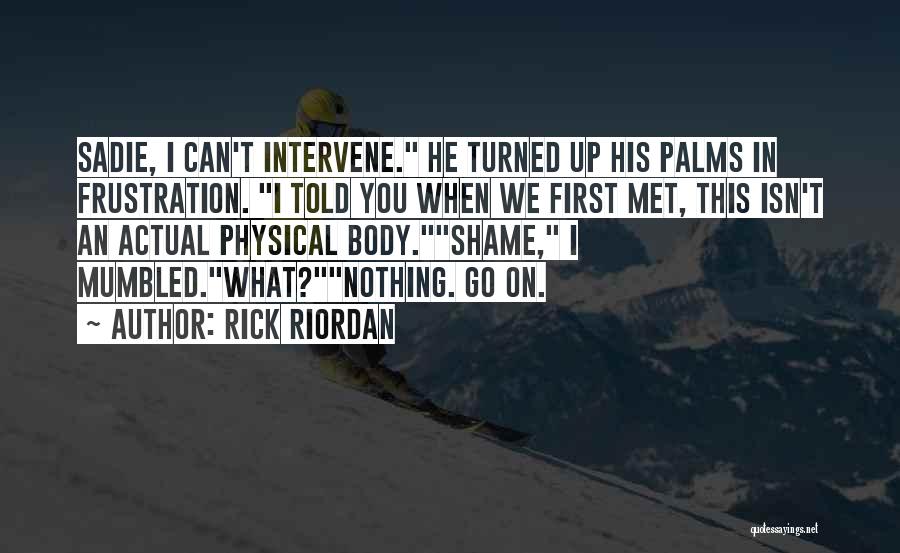 The Kane Chronicles Quotes By Rick Riordan