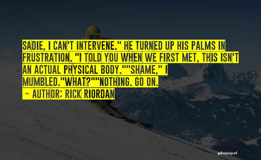 The Kane Chronicles Sadie Quotes By Rick Riordan