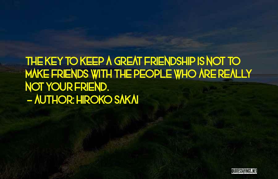 The Key To Friendship Quotes By Hiroko Sakai