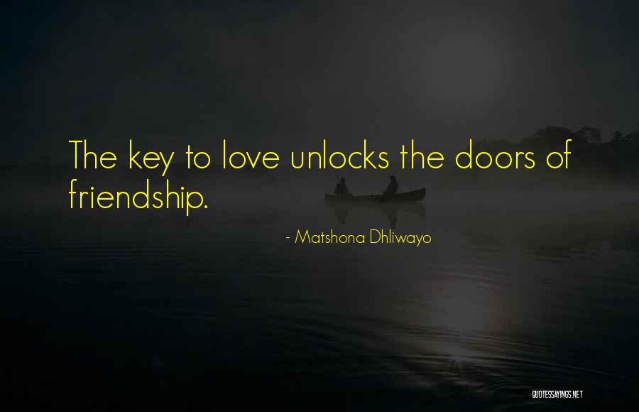 The Key To Friendship Quotes By Matshona Dhliwayo