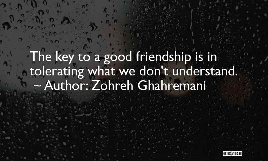 The Key To Friendship Quotes By Zohreh Ghahremani