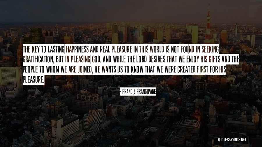 The Key To Happiness Quotes By Francis Frangipane