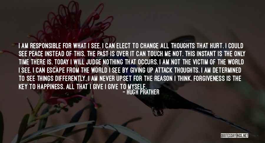 The Key To Happiness Quotes By Hugh Prather The Key To Happiness Quotes By Hugh Prather