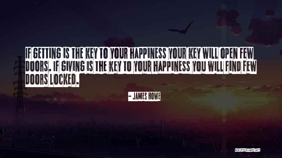 The Key To Happiness Quotes By James Howe