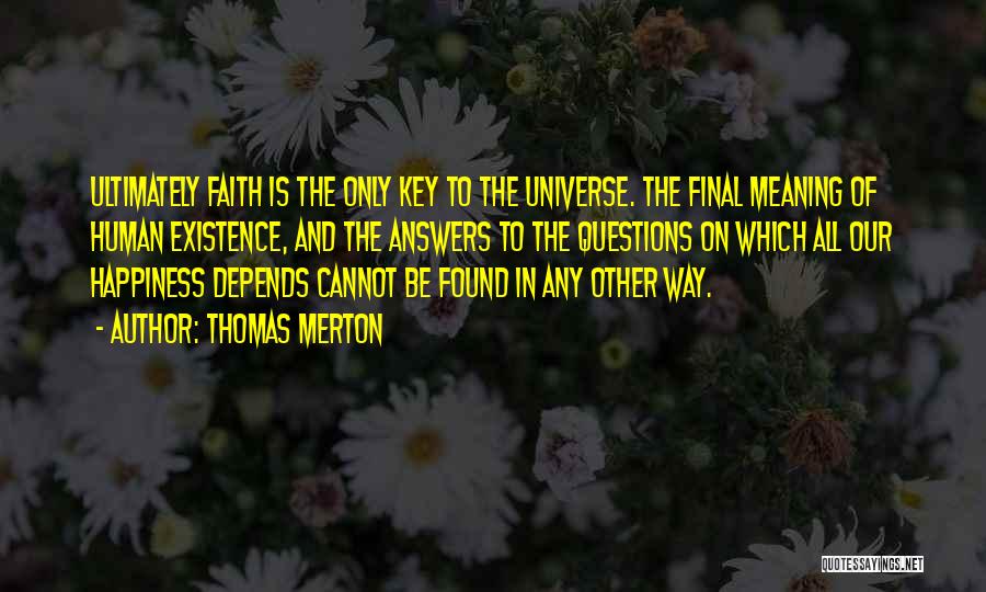 The Key To Happiness Quotes By Thomas Merton