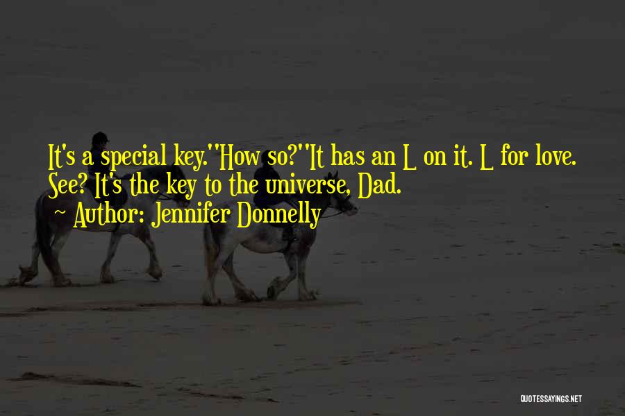 The Key To Love Quotes By Jennifer Donnelly