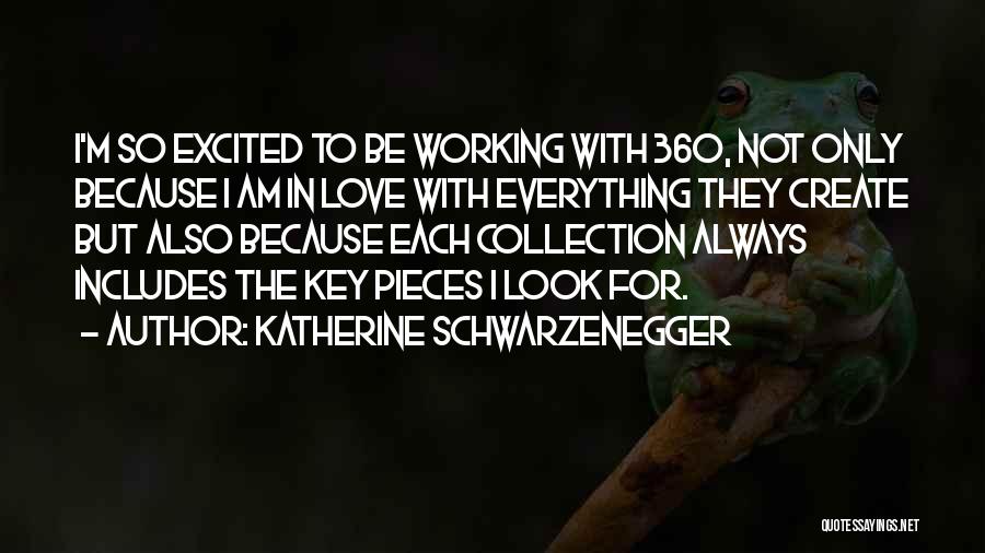 The Key To Love Quotes By Katherine Schwarzenegger