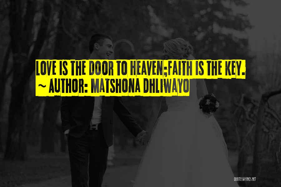 The Key To Love Quotes By Matshona Dhliwayo