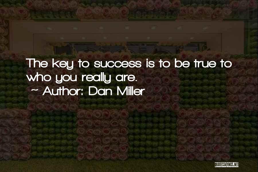 The Key To Success Quotes By Dan Miller