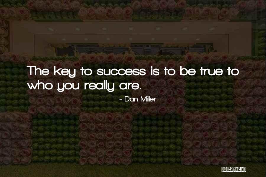 The Key To Success Quotes By Dan Miller