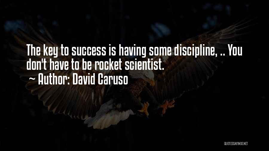 The Key To Success Quotes By David Caruso