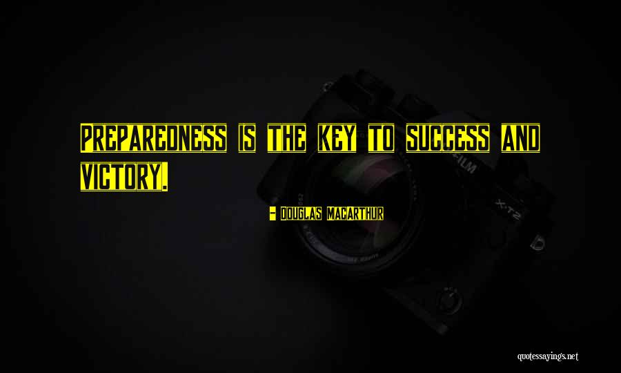 The Key To Success Quotes By Douglas MacArthur