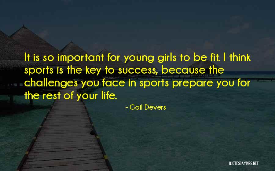 The Key To Success Quotes By Gail Devers