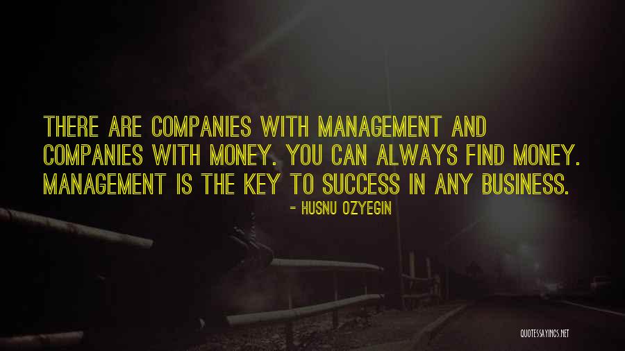 The Key To Success Quotes By Husnu Ozyegin