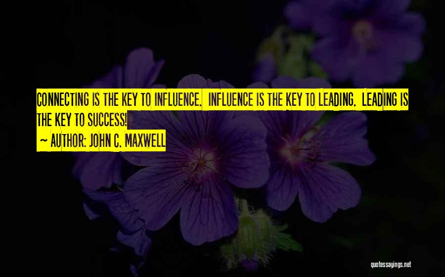 The Key To Success Quotes By John C. Maxwell