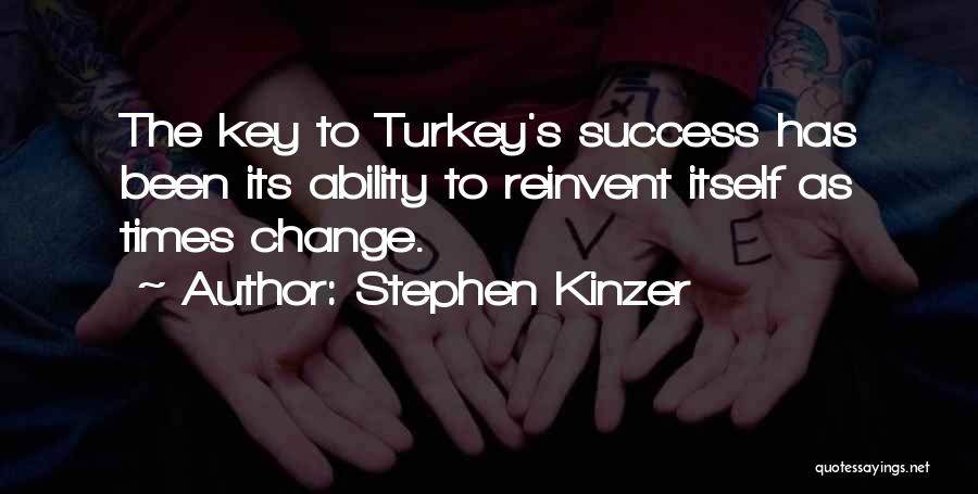 The Key To Success Quotes By Stephen Kinzer