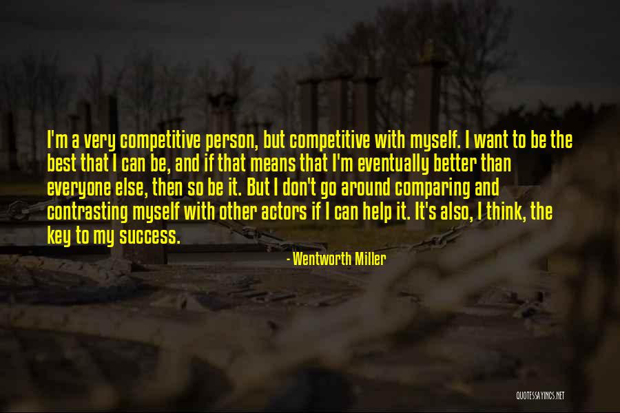 The Key To Success Quotes By Wentworth Miller