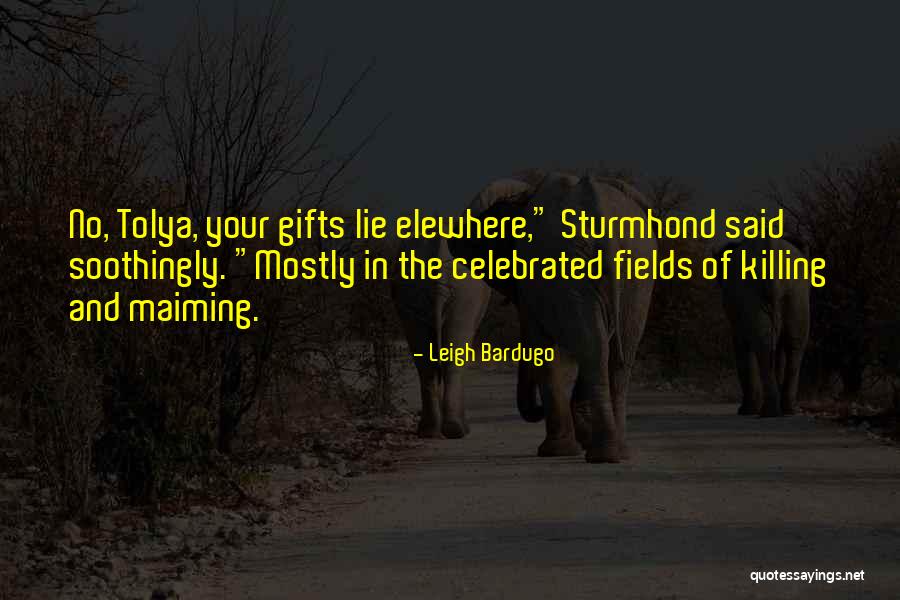 The Killing Fields Quotes By Leigh Bardugo The Killing Fields Quotes By Leigh Bardugo