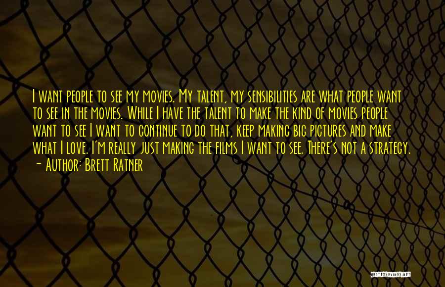 The Kind Of Love I Want Quotes By Brett Ratner