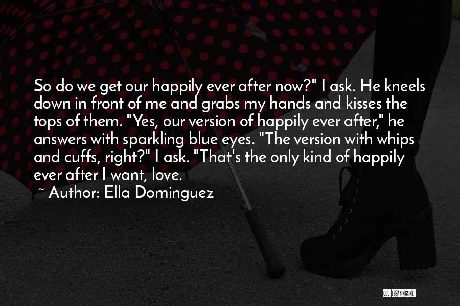 The Kind Of Love I Want Quotes By Ella Dominguez