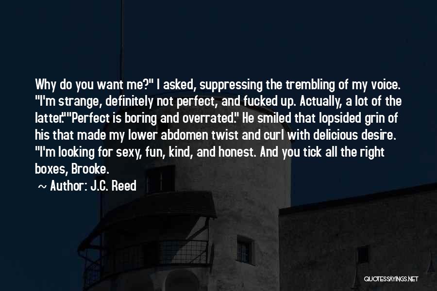 The Kind Of Love I Want Quotes By J.C. Reed
