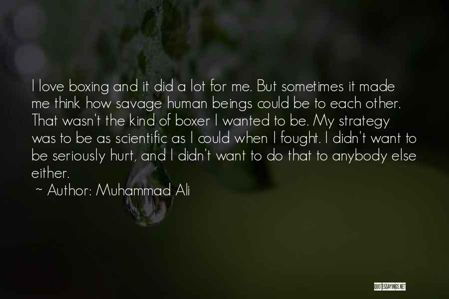 The Kind Of Love I Want Quotes By Muhammad Ali