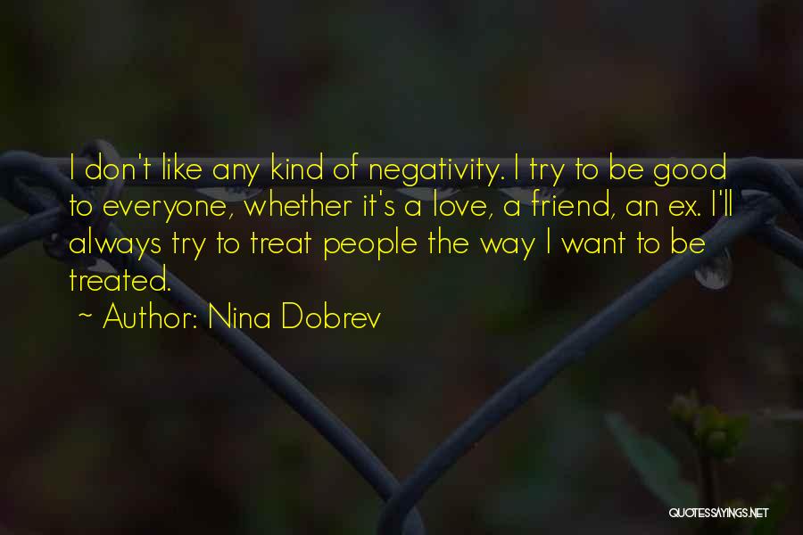 The Kind Of Love I Want Quotes By Nina Dobrev