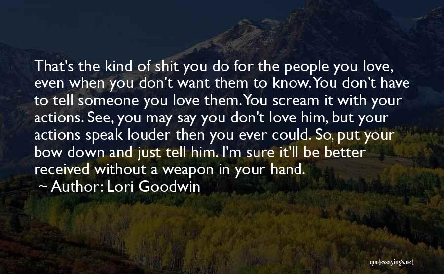 The Kind Of Love You Want Quotes By Lori Goodwin