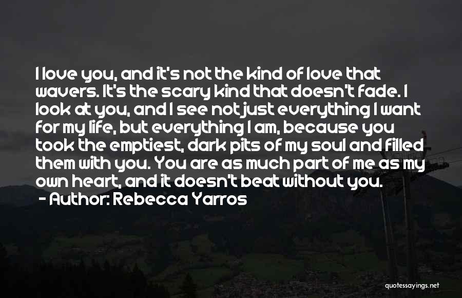 The Kind Of Love You Want Quotes By Rebecca Yarros