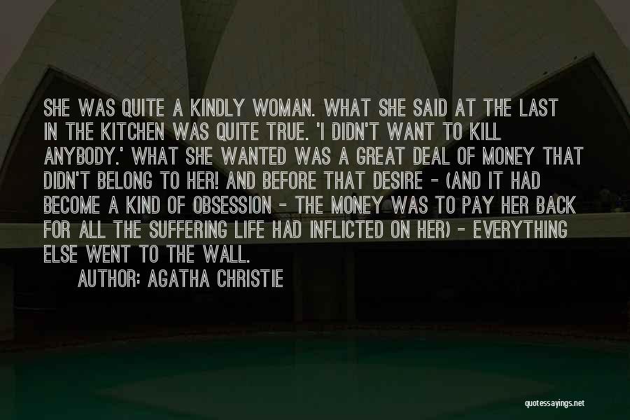 The Kind Of Woman I Want Quotes By Agatha Christie