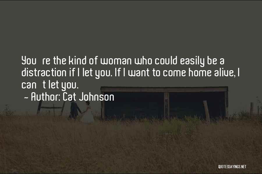 The Kind Of Woman I Want Quotes By Cat Johnson