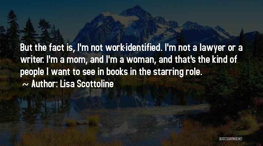 The Kind Of Woman I Want Quotes By Lisa Scottoline