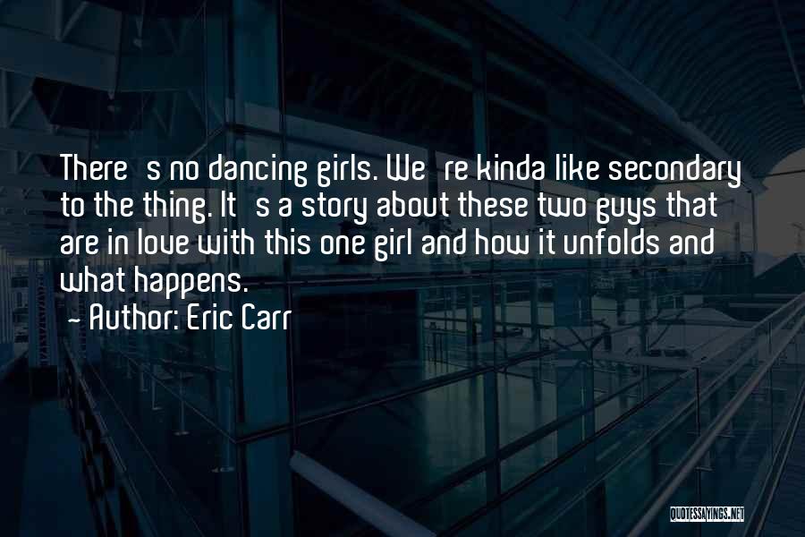 The Kinda Girl I Want Quotes By Eric Carr