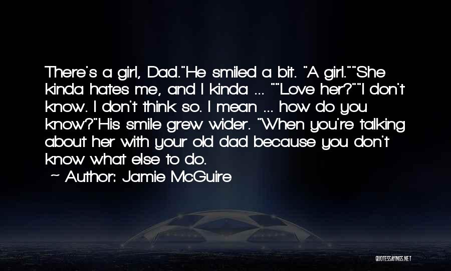 The Kinda Girl I Want Quotes By Jamie McGuire