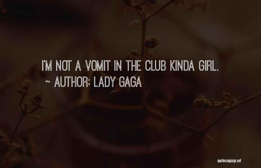 The Kinda Girl I Want Quotes By Lady Gaga