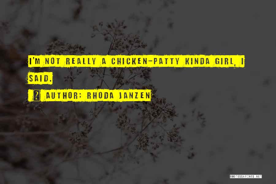 The Kinda Girl I Want Quotes By Rhoda Janzen